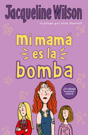 Mi mamá es la bomba, Jacqueline Wilson - B DE BLOK