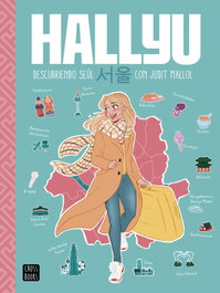 Hallyu. Descubriendo Seúl con Judit Mallol, Judit Mallol - DESTINO INFANTIL