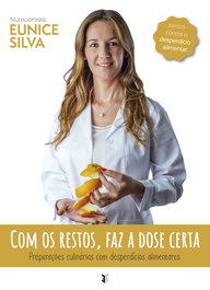 EDIÇOES ESGOTADAS - Com os restos, faz a dose certa