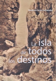 La isla de todos los destinos, Modesto Arias Fernández - EDITORIAL PUERTOLLANO