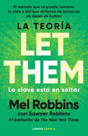 The Let Them Theory. La clave está en soltar, Mel Robbins - LIBROS CUPULA