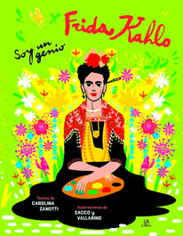 Frida Kahlo: Mi vida entre arte y genio, Carolina Zanotti - LIBSA