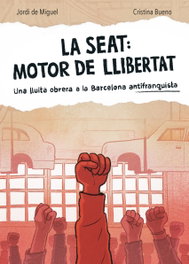 LA SEAT: MOTOR DE LLIBERTAT, Jordi De Miguel, Cristina Bueno - AJUNTAMENT DE BARCELONA