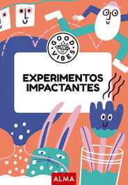 Experimentos impactantes (Good Vibes), Albert Casasín - EDITORIAL ALMA