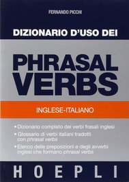 ULRICO HOEPLI, Dizionario d'uso dei phrasal verbs - Fernando, Picchi