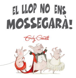 PICARONA, ¡El llop no ens mossegarà!, Emily Gravett