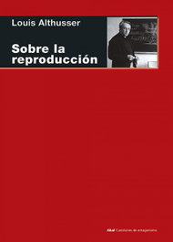 Sobre la reproducción, Louis Althusser - AKAL