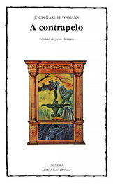 A contrapelo, Joris-Karl Huysmans - CATEDRA