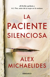 La paciente silenciosa, Alex Michaelides - Debolsillo