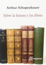 SEQUITUR Sobre la lectura y los libros 2ªED, SCHOPENHAUER ARTHUR - null