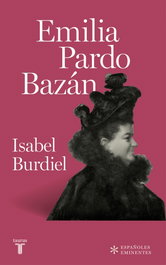 Emilia Pardo Bazán, Isabel Burdiel - TAURUS