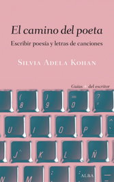 ALBA, EL CAMINO DEL POETA, Silvia Adela Kohan - ALBA