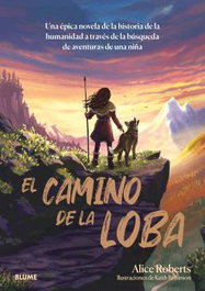 BLUME, El camino de la loba, Alice Roberts - BLUME