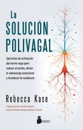 La solución polivagal, Rebecca Kase - SIRIO EDITORIAL