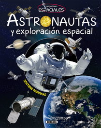SUSAETA EDICIONES, Astronautas y exploración espaciales - SUSAETA EDICIONES