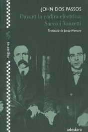 Adesiara, Davant la cadira electrica: sacco i vanzetti, John Dos Passos - Adesiara