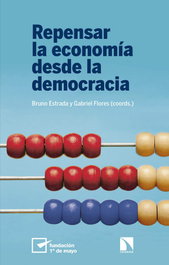 Repensar la economía desde la democracia, Bruno Estrada López - CATARATA