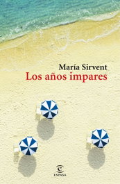 Los años impares, María Sirvent - ESPASA CALPE