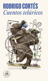Cuentos telúricos, Rodrigo Cortés - RANDOM HOUSE