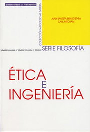 Etica E Ingeniería, Juan Bautista Bengoechea Cousillas/Carl Mitcham - UNIV.VALLADOLID