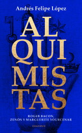 Alquimistas, Andrés Felipe López - Erasmus Ediciones