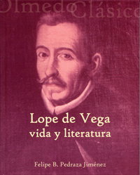 Lope De Vega: Vida Y Literatura, Felipe B. Pedraza Jimenez - UNIV.VALLADOLID