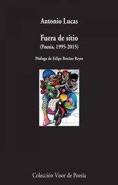 Fuera de sitio, Antonio Lucas - Visor Editorial