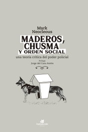 Maderos, chusma y orden social, Mark Neocleous - KATAKRAK