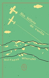 Sin billete de vuelta, Baltasar Montaño Elías - CIRCULO DE TIZA