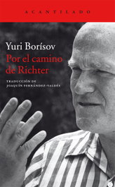 Por el camino de Richter, Yuri Borísov - ACANTILADO EDITORIAL