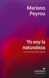 ANAGRAMA, Yo soy la naturaleza - Mariano Peyrou