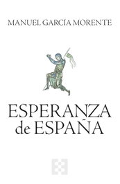 Esperanza de España, Manuel García Morente - ENCUENTRO