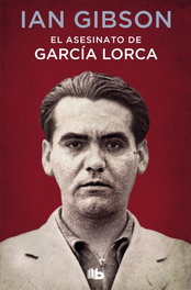 B DE BOLSILLO, EL ASESINATO DE GARCIA LORCA, Ian Gibson - B DE BOLSILLO