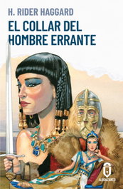 El collar del hombre errante, H. Rider Haggard - ALBO & ZARCO
