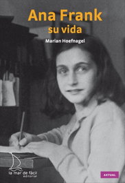 Ana Frank, su vida, Marian Hoefnagel - LA MAR DE FACIL