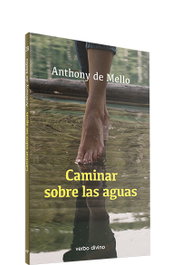 Caminar sobre aguas, Anthony de Mello - VERBO DIVINO