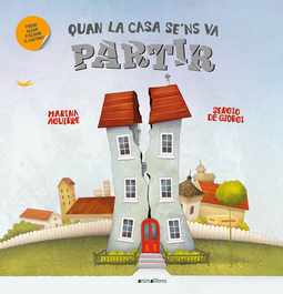 Quan la casa se'ns va partir, Marina Aguirre/De Giorgi, Sergio - ANIMALLIBRES, S.L.