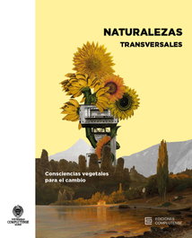 EDICIONES COMPLUTENSE, Naturalezas transversales - Mónica Oliva y Marta Aguilar