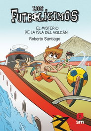 SM Los Futbolísimos 18: El misterio de la isla del volcán, Roberto Santiago - SM