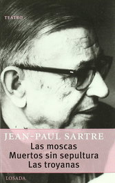 Losada, Moscas, Muertos sin sepultura, Las Troyanas - Jean Paul Sartre