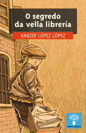 O SEGREDO DA VELLA LIBRERÍA, Xabier López López - GALAXIA
