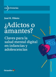 ¿Adictos o amantes?, José R. Ubieto - OCTAEDRO EDICIONES