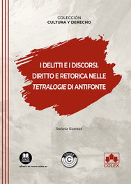 I delitti e i discorsi. Diritto e retorica nelle Tetralogie di Antifonte, Stefania Giombini - COLEX