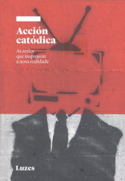 Acción Catódica, Anton Losada, Xose Castro, M. Montaos - REVISTA LUZES