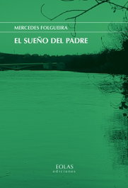 El sueño del padre, Mercedes Folgueira - EOLAS