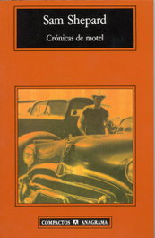 Crónicas de motel, Sam Shepard - ANAGRAMA