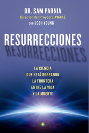 Resurrecciones, Sam Parnia - LA ESFERA DE LOS LIBROS