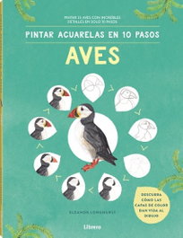 ILUSBOOKS, Pintar acuarelas en 10 pasos aves de todo el mundo, Eleanor Longhurst