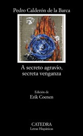 CATEDRA, A secreto agravio, secreta venganza, Pedro Calderón de la Barca - Letras Hispánicas