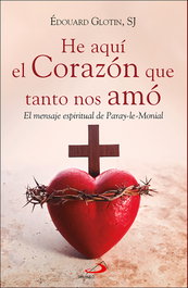 He aquí el corazón que tanto nos amó, Edouard Glotin - San Pablo Editorial